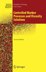 Controlled Markov Processes and Viscosity Solutions - Fleming, Wendell H.; Soner, Halil Mete