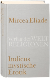 Indiens mystische Erotik - Mircea Eliade