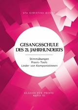 Gesangsschule des 21. Jahrhunderts - Band III - Uta Christina Georg