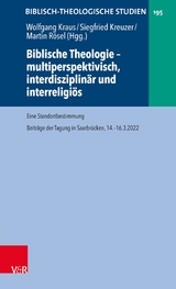 Biblische Theologie - multiperspektivisch, interdisziplinär und interreligiös - 