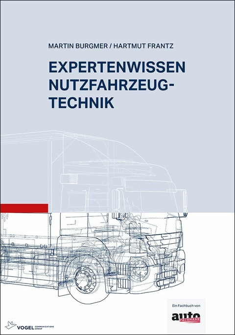 Expertenwissen Nutzfahrzeugtechnik - Martin Burgmer, Hartmut Frantz