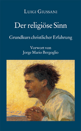 Der religiöse Sinn - Grundkurs christlicher Erfahrung (1) - Luigi Giussani