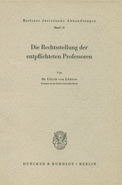 Die Rechtstellung der entpflichteten Professoren. -  Ulrich von Lübtow