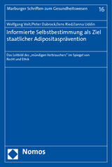 Informierte Selbstbestimmung als Ziel staatlicher Adipositasprävention - Wolfgang Voit, Peter Dabrock, Jens Ried, Janna Uddin