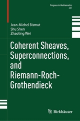 Coherent Sheaves, Superconnections, and Riemann-Roch-Grothendieck -  Jean-Michel Bismut,  Shu Shen,  Zhaoting Wei