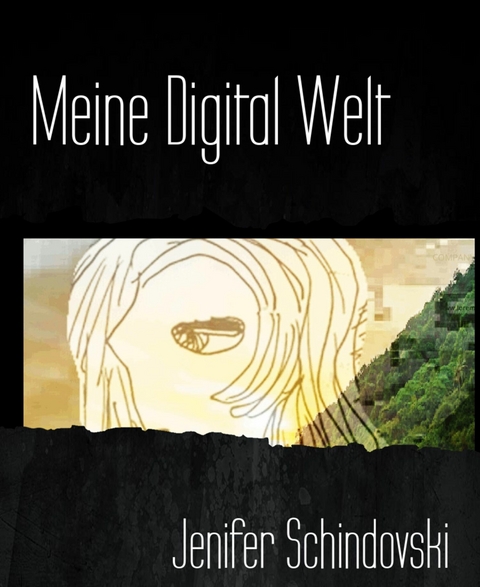 Meine Digital Welt - Jenifer Schindovski