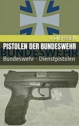 Pistolen der Bundeswehr - Jan Dierssen