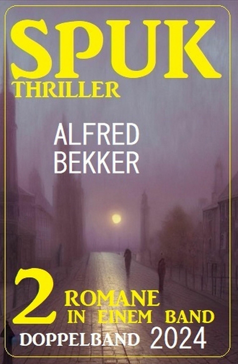 Spuk Thriller Doppelband 2024 -  Alfred Bekker