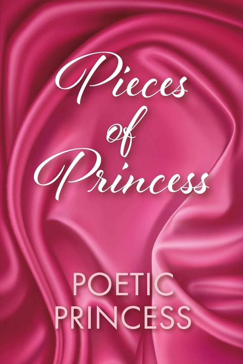 Pieces of Princess -  Poetic Princess