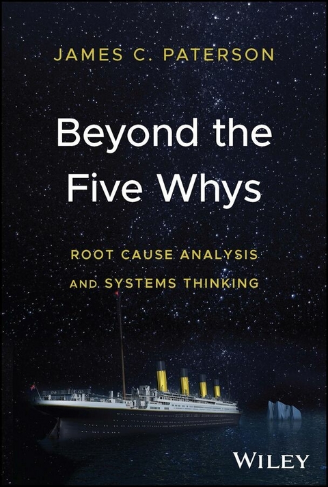 Beyond the Five Whys - James C. Paterson