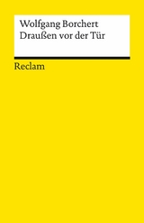 Draußen vor der Tür. Ein Stück, das kein Theater spielen und kein Publikum sehen will -  Wolfgang Borchert