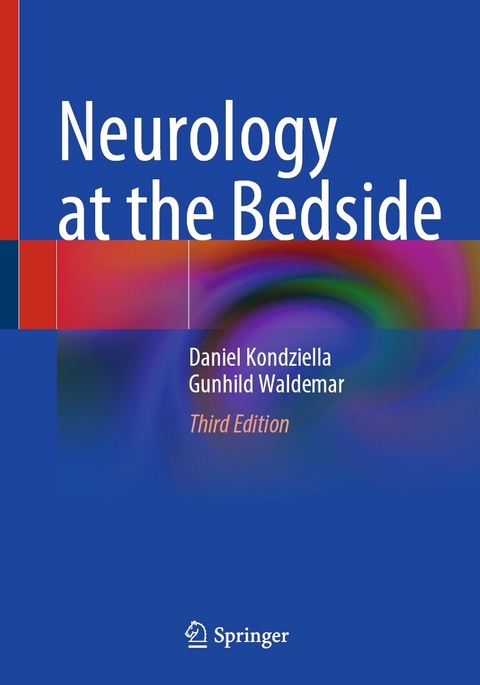 Neurology at the Bedside - Daniel Kondziella, Gunhild Waldemar