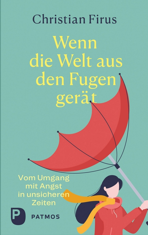 Wenn die Welt aus den Fugen gerät - Christian Firus