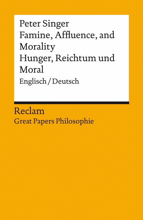 Famine, Affluence, and Morality / Hunger, Reichtum und Moral (Englisch/Deutsch) - Peter Albert David Singer