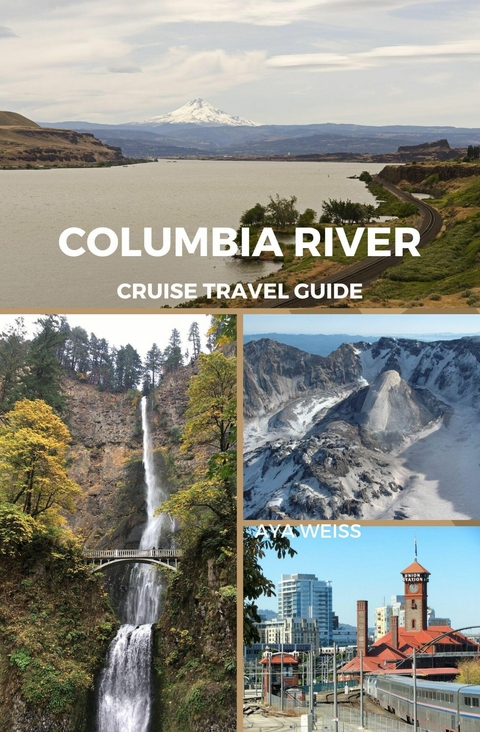 Columbia River Cruise Travel Guide - Aya Weiss