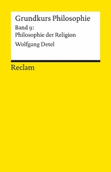 Grundkurs Philosophie. Band 9: Philosophie der Religion -  Wolfgang Detel