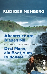 Abenteuer am Blauen Nil • Drei Mann, ein Boot, zum Rudolfsee - Rüdiger Nehberg