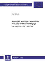 Rodolphe Kreutzer – Komponist, Virtuose und Violinpädagoge - Ingrid Isola