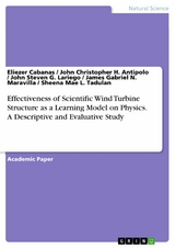 Effectiveness of Scientific Wind Turbine Structure as a Learning Model on Physics. A Descriptive and Evaluative Study - Eliezer Cabanas, John Christopher H. Antipolo, John Steven G. Lariego, James Gabriel N. Maravilla, Sheena Mae L. Tadulan