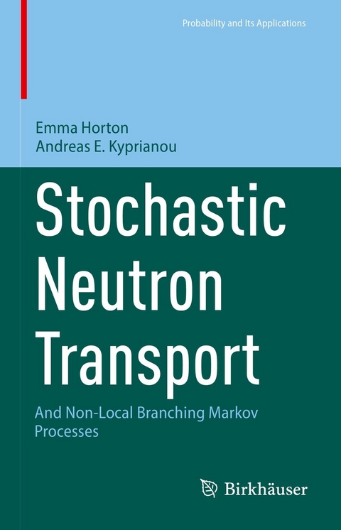 Stochastic Neutron Transport - Emma Horton, Andreas E. Kyprianou