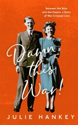 Damn This War! -  Julie Hankey