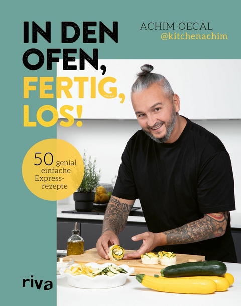 In den Ofen, fertig, los! -  Achim Oecal,  @kitchenachim