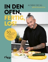 In den Ofen, fertig, los! -  Achim Oecal,  @kitchenachim