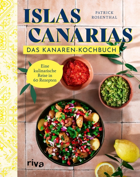 Islas Canarias: Das Kanaren-Kochbuch -  Patrick Rosenthal