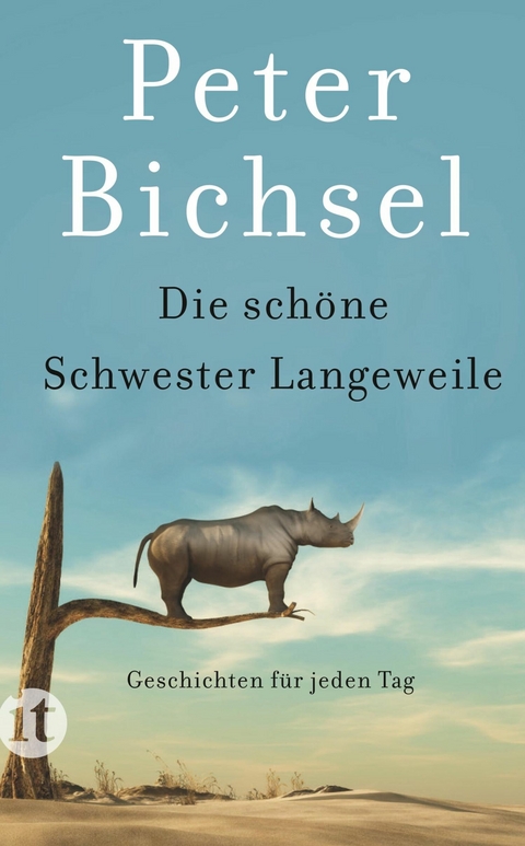 Die schöne Schwester Langeweile -  Peter Bichsel