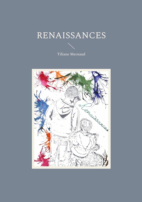 Renaissances - Tiliane Mernaud