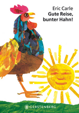 Gute Reise, bunter Hahn! - Eric Carle