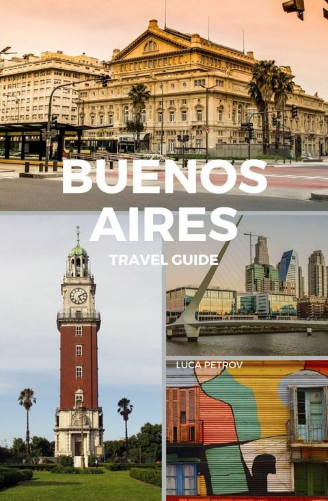 Buenos Aires Travel Guide - Luca Petrov