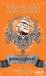 Gormenghast / Titus erwacht - Mervyn Peake, Maeve Gilmore