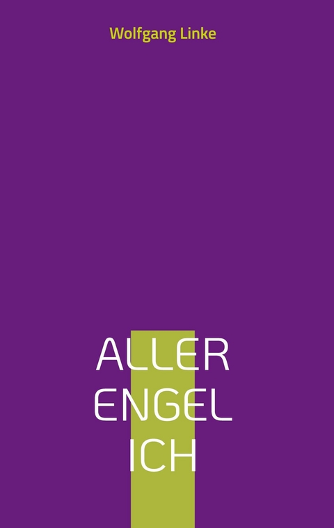 Aller Engel Ich - Wolfgang Linke