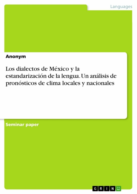 Los dialectos de México y la estandarización de la lengua. Un análisis de pronósticos de clima locales y nacionales -  Anonimo