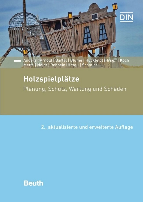 Holzspielplätze -  Ulrike Anders,  Ulrich Arnold,  Katrin Bartel,  Friedrich Blume,  Tobias Huckfeldt,  Gerald Koch,  Elmar M