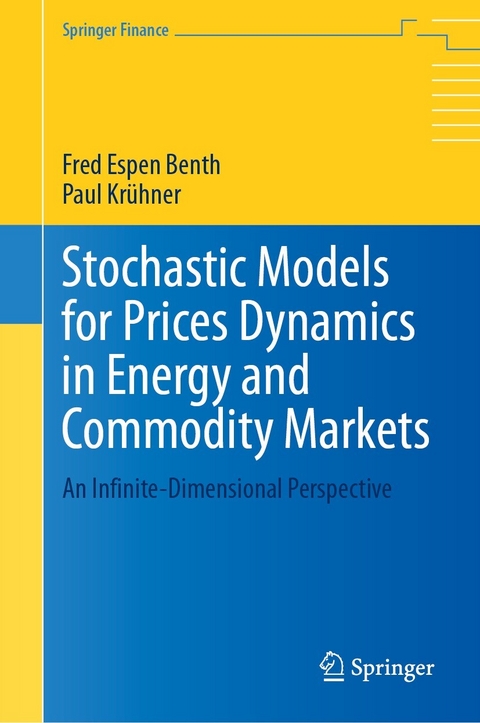 Stochastic Models for Prices Dynamics in Energy and Commodity Markets - Fred Espen Benth, Paul Krühner