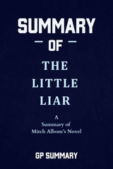 Summary of The Little Liar a novel by Mitch Albom - GP SUMMARY