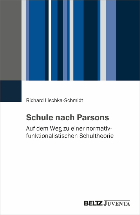 Schule nach Parsons -  Richard Lischka-Schmidt