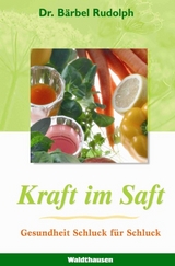 Kraft im Saft - Bärbel Rudolph