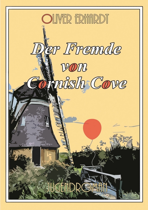 Der Fremde von Cornish Cove - Oliver Erhardt