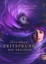 Zeitsprung – Die Trilogie (Sammelband) - Rose-Lise Bonin