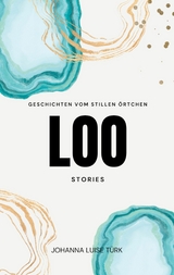 Loo Stories - Johanna Luise Türk