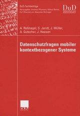 Datenschutzfragen mobiler kontextbezogener Systeme - Alexander Roßnagel, Silke Jandt, Jürgen Müller, Andreas Gutscher, Jessica Heesen