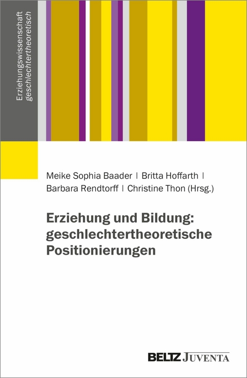 Erziehung und Bildung: geschlechtertheoretische Positionierungen - 