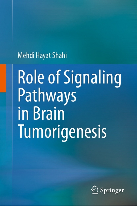 Role of Signaling Pathways in Brain Tumorigenesis -  Mehdi Hayat Shahi