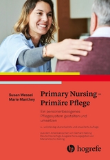 Primary Nursing - Primäre Pflege - Susan Wessel, Marie Manthey