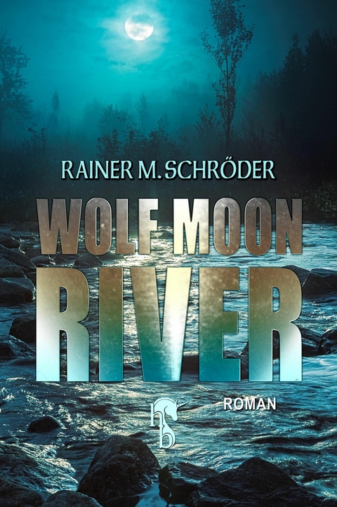 Wolf Moon River - Rainer M. Schröder