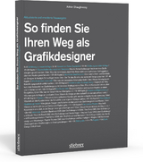 So finden Sie Ihren Weg als Grafikdesigner - Shaughnessy, Adrian