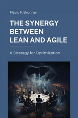 The Synergy Between Lean and Agile - Flavio F. Brunner